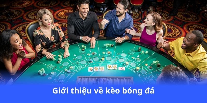 gioi-thieu-ve-keo-bong-da