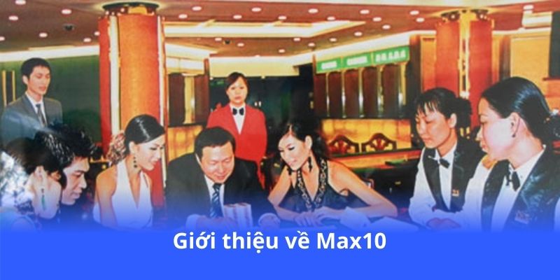 gioi-thieu-ve-max10