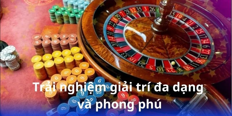 trai-nghiem-giai-tri-da-dang-va-phong-phu